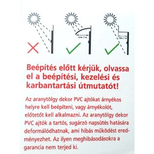 Bejárati ajtók szerelési útmutató: Csak árnyékban vagy napvédelemmel szerelje fel.