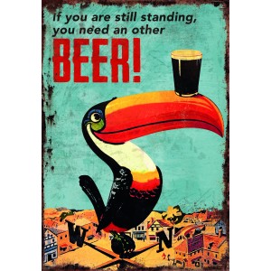 Dekoratív kép tukánnal és sörtartó pohárral, felirat: If you are still standing, you need an other BEER!